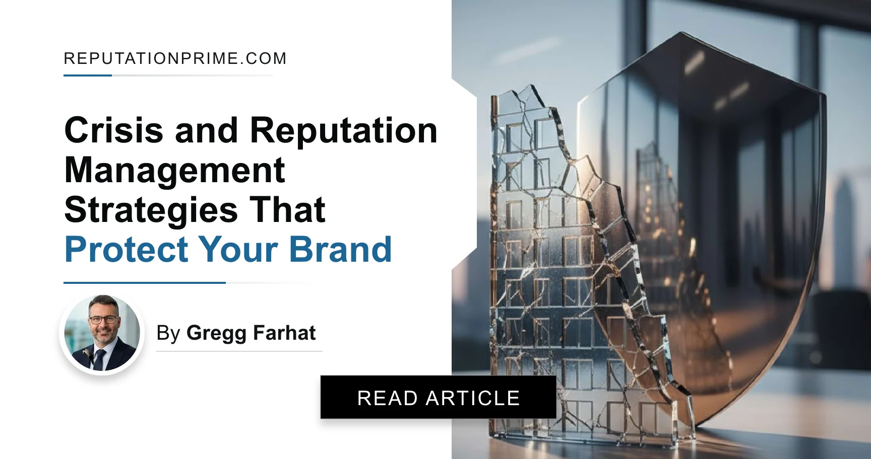 Crisis and Reputation Management Strategies That Protect Your Brand — by Gregg Farhat