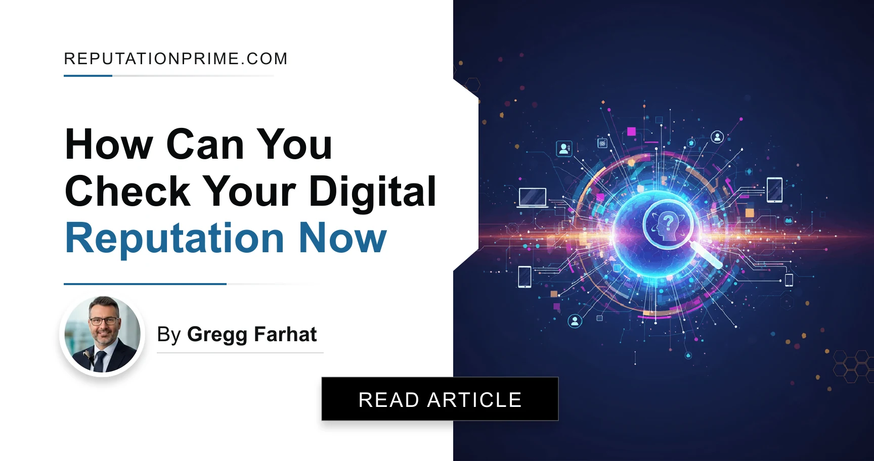 How Can You Check Your Digital Reputation Now — by Gregg Farhat