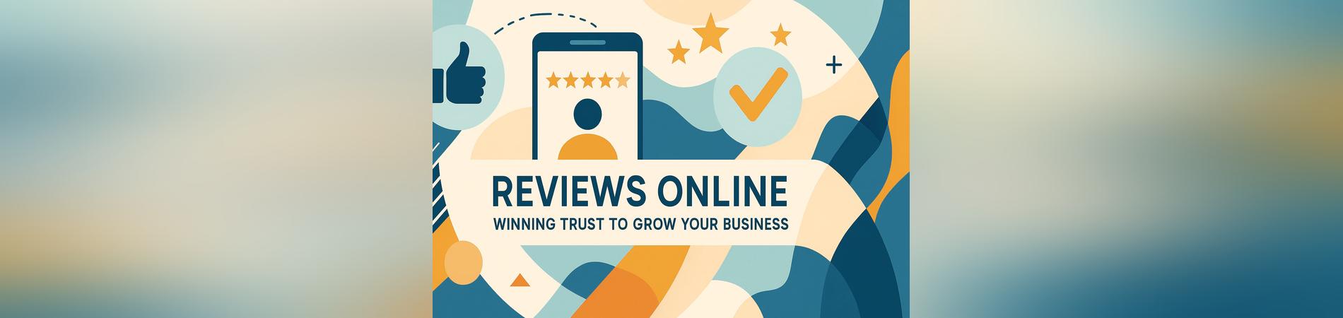Reviews Online Winning Trust to Grow Your Business