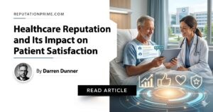 healthcare reputation and its impact on patient satisfaction
