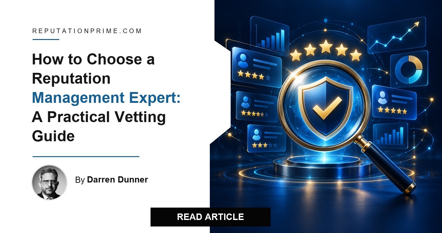 How to Choose a Reputation Management Expert: A Practical Vetting Guide — by Darren Dunner