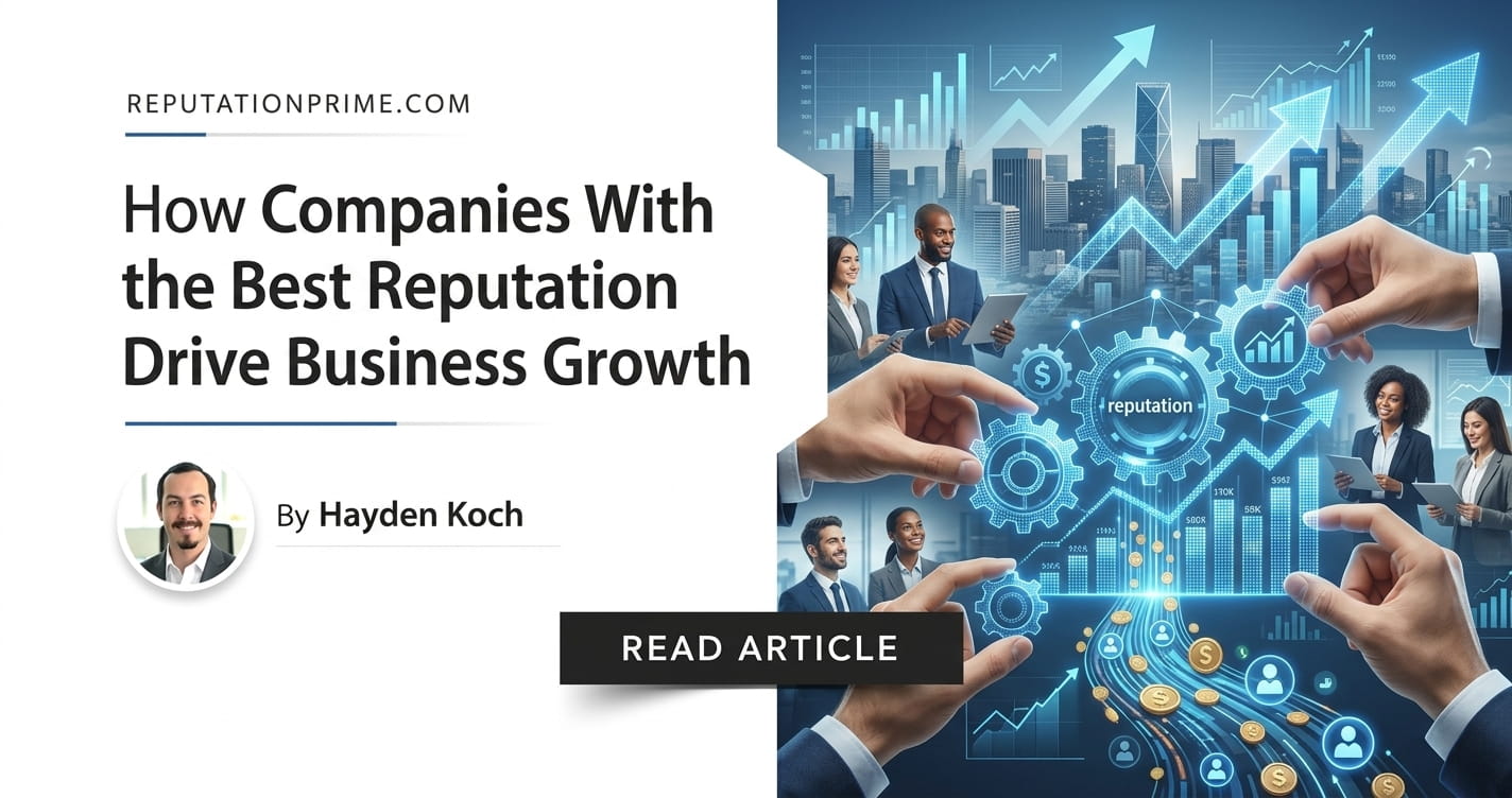 How Companies With the Best Reputation Drive Business Growth — by Hayden Koch