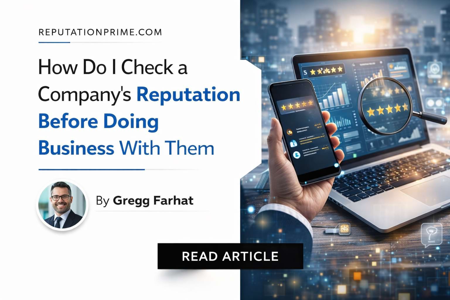 Check a company’s reputation through reviews, ratings, social media, and verified records.