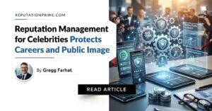 Celebrity reputation management protects careers, public image, and long-term opportunities.
