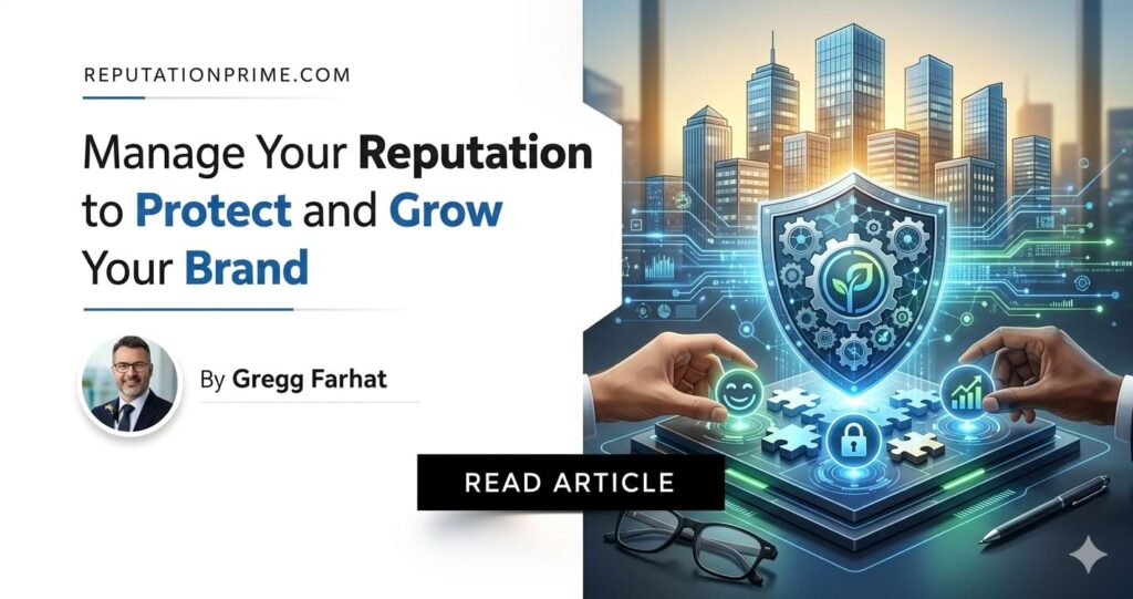 Manage Your Reputation to Protect and Grow Your Brand