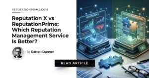 reputation x vs reputationprime which reputation management service is better