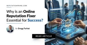 why an online reputation fixer is essential for success