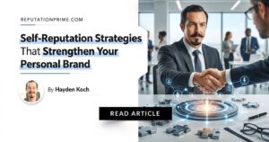 Self-Reputation Strategies That Strengthen Your Personal Brand